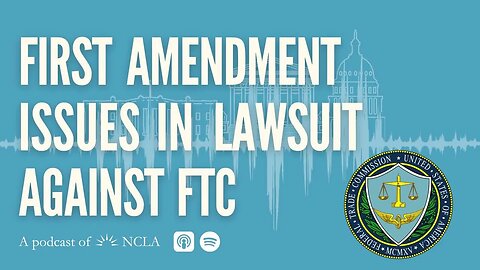 1st Amd. Issues in Suit Against FTC; NCLA Supports Doctors’ Against Law Censoring Covid Med Advice