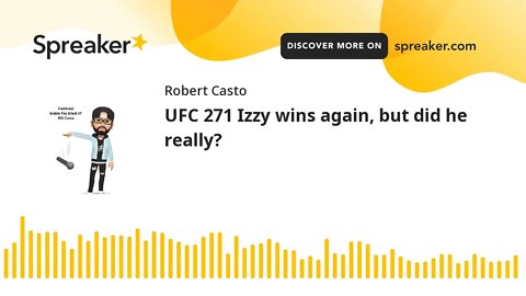 UFC 271 Izzy wins again, but did he really?