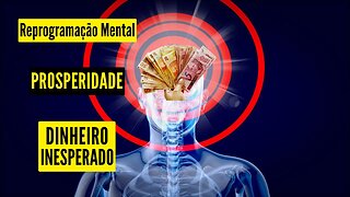 Reprogramação Mental Para Atrair Dinheiro e Prosperidade