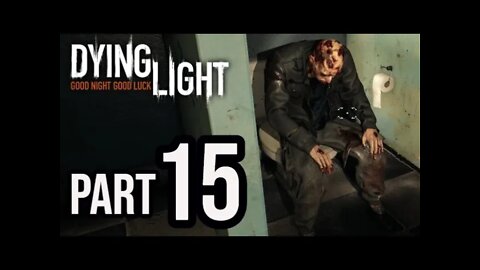 Dying Light - Part 15 - SCHOOL TIME! (Walkthrough Gameplay)