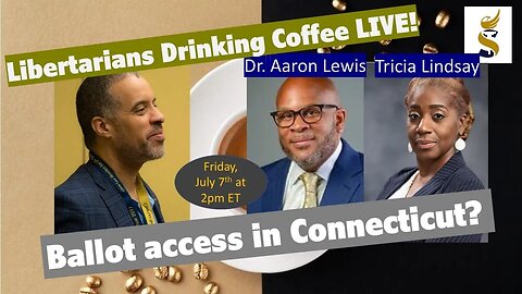 LDCL: Ballot Access in Connecticut? Candidate Dr. Aaron Lewis and Atty Tricia Lindsay discuss.