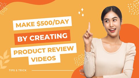 Make $500/Day By Creating Automated Product Review Videos