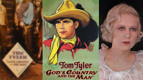 GOD'S COUNTRY AND THE MAN (1931) Tom Tyler, Betty Mack & Al Bridge | Western | B&W