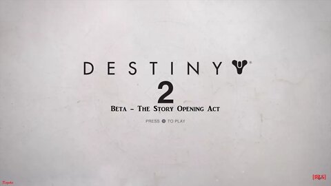 [RLS] Destiny 2: Beta - The Story Opening Act