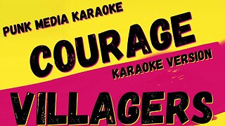 VILLAGERS ✴ COURAGE ✴ KARAOKE INSTRUMENTAL ✴ PMK