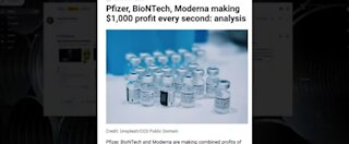 Liability-Free Profits -- Pfizer, BioNTech & Moderna Making $1,000 Profit Per Second!