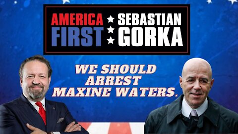 We should arrest Maxine Waters. Bernie Kerik with Sebastian Gorka on AMERICA First