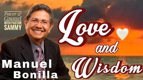 Manuel Bonilla: Precious Memories of Love & Wisdom