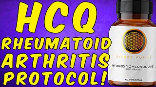 Hydroxychloroquine (HCQ) Rheumatoid Arthritis Protocol!