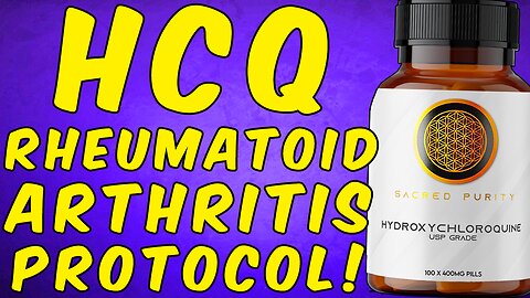 Hydroxychloroquine (HCQ) Rheumatoid Arthritis Protocol!