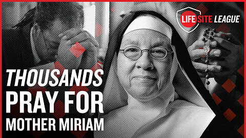 Mother Miriam Joyfully Accepts LifeSiteNews Prayer Pledge