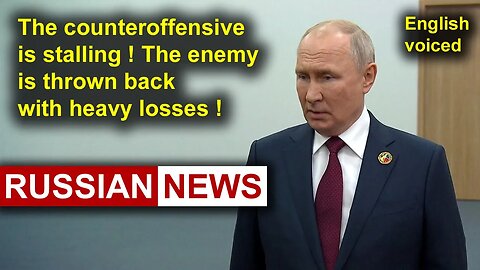 The counteroffensive is stalling! The enemy is thrown back with heavy losses! Putin, Russia, Ukraine