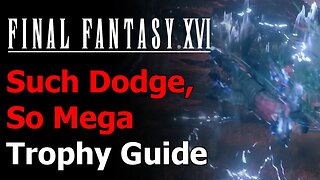 Final Fantasy XVI Such Dodge So Mega Trophy Guide - Precision Dodge Megaflare - Final Fantasy 16