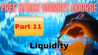 Free Stock Market Course Part 11: Liquidity