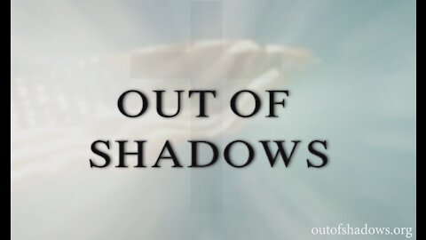 Out of Shadows