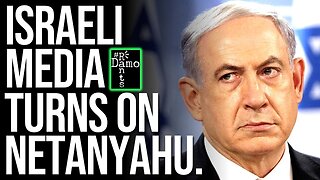 Israel’s media turns on Netanyahu.