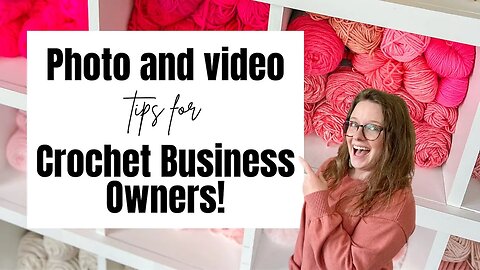 3 Simple Photography Tips to Boost your Crochet Business
