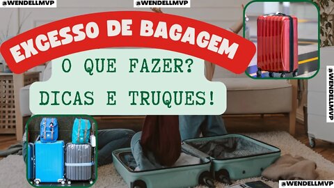 COMO LIDAR COM O EXCESSO DE BAGAGEM NO AEROPORTO? COMO NÃO PAGAR PELO PESO EXCEDIDO? DICAS E TRUQUES