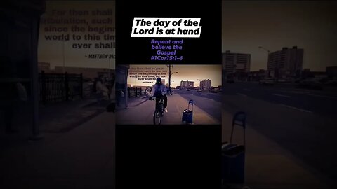 THE DAY OF THE LORD IS AT HAND #kjv #streetpreaching