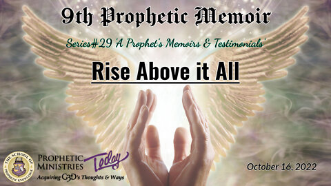 Rise Above it All 9th Prophetic Memoir Series#29
