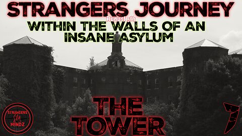 SOMEONE CONJURED SOMETHING!!! STRANGERS JOURNEY. Within The Walls Of An Insane Asylum. Episode 7