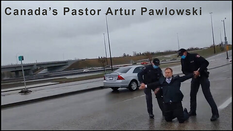 Canadian Pastor Arthur Pawlowski Persecution by Power Elites He Has been Charged 10 Years Imprisonment for ECO-Terrorism For Refusing To Waiver His Religious Freedom