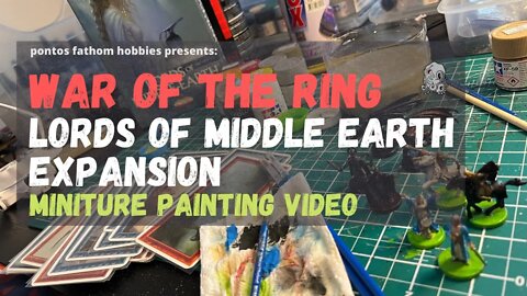 War of the Ring - Lords of Middle-Earth Expansion- Miniature Painting
