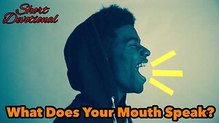 What Does Your Mouth Speak?