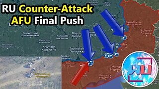 Russian Counter-Attack Disrupts Ukraine's Final Push