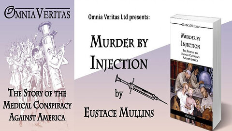 Murder By Injection! Eustace Mullins, The Story of the Medical Conspiracy! Documentary