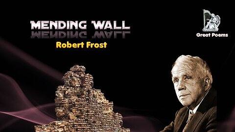 Robert Frost - Mending Wall - Great Poems