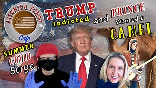 Episode 11: Slow News Day. LOL! Trump Indicted and Prince Wanted a Camel