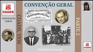 1936 (PARTE 2) OBREIRO NÃO CONSAGRADO | CONVENÇÃO GERAL DAS ASSEMBLEIAS DE DEUS NO BRASIL