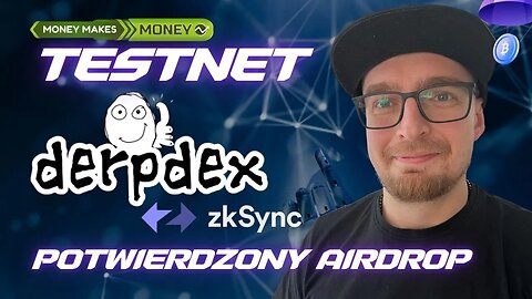 ✅TESTNET na zkSync Era - DerpDEX - Potwierdzony AirDrop