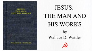 Jesus: The Man and His Works (1905) by Wallace D. Wattles