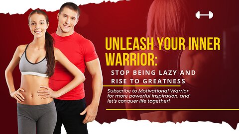 "Unleash Your Inner Warrior: Stop Being Lazy and Rise to Greatness | Motivational Warrior"