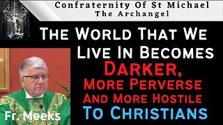 Fr. Meeks: Martyrdom, That Possibility Looms In The Days Ahead...