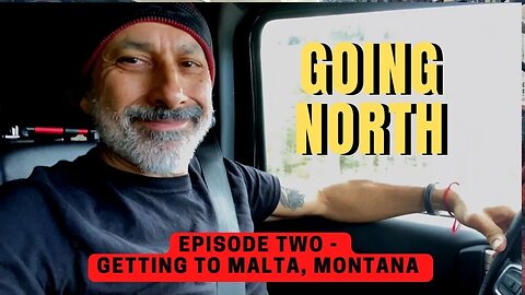 Going North - Episode Two - Overlanding To Canada