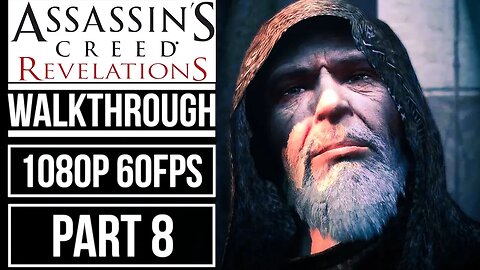 ASSASSIN'S CREED REVELATIONS (100% Sync) Gameplay Walkthrough Part 8 No Commentary [1080p 60fps]