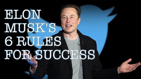 ELON MUSK'S 6 RULES TO SUCCESS