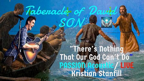 THERE'S NOTHING THAT OUR GOD CAN'T DO "Miracles JESUS Can Do!" PASSION AcousticLIVE #MusicMOVIEStory
