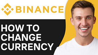 HOW TO CHANGE CURRENCY IN BINANCE APP