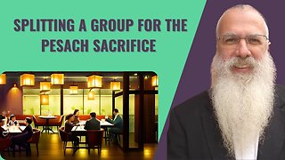 Mishna Pesachim Chapter 8 Mishnah 4. Splitting a group for the Pesach sacrifice