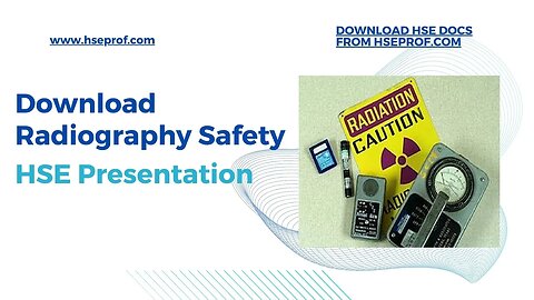 HSE Docs | HSE Presentation on Radiography Safety hseprof.com #hse #hseprofessionals #safetyfirst
