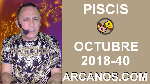 HOROSCOPO PISCIS-Semana 2018-40-Del 30 de septiembre al 6 de octubre de 2018-ARCANOS.COM
