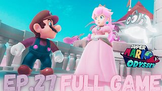 SUPER MARIO ODYSSEY Gameplay Walkthrough EP.27- Princess Peach FULL GAME