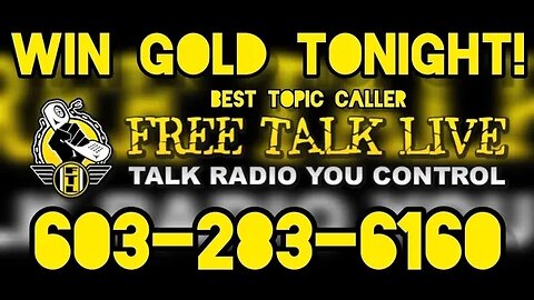 BEST TOPIC WINS GOLD! CALL INTO FREE TALK LIVE 603-283-6160 #FREETALKLIVE