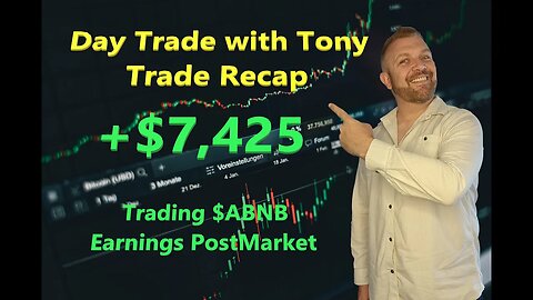 Day Trade With Tony Day Trade Recap +$7,425 - Trading $ABNB Earnings Post-Market