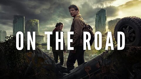 The Last of Us | On The Road