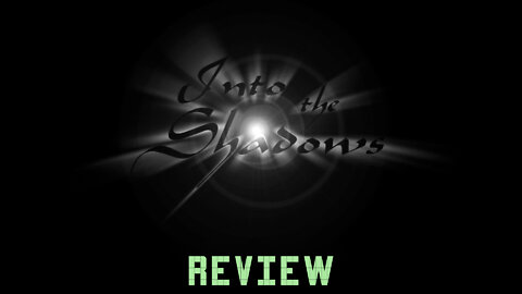 Into The Shadows - Game Review